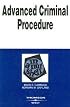 Advanced Criminal Procedure in a Nutshell (In a Nutshell (West Publishing))