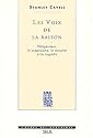 Les Voix de la raison: Wittgenstein, le scepticisme, la moralit&eacute; et la trag&eacute;die