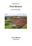 Fort Nelson : a history and description