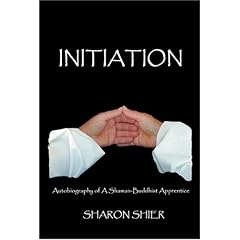 Initiation: Autobiography of a Shaman-Buddhist Apprentice