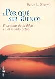Por Que Ser Bueno? - El Sentido de La Etica