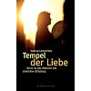 Tempel der Liebe: Reise in das Zeitalter der sinnlichen Erf�llung