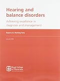 Hearing and balance disorders : achieving excellence in diagnosis and management : report of a working party