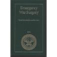 Emergency War Surgery: Third United States Revision, 2004 (Textbooks of Military Medicine) by Andy C. Szul, Lorraine B. Davis, and Walter Reed Army Medical Center Borden Institute