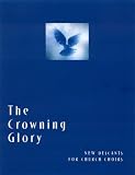 The Crowning Glory: New Descants for Church Choirs