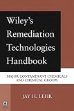 Wiley's Remediation Technologies Handbook: Major Contaminant Chemicals and Chemical Groups