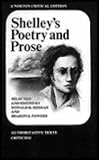 Shelley's Poetry and Prose: Authoritative Texts, Criticism (Norton Critical Edition)