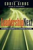 LeadershipNext: Changing Leaders in a Changing Culture