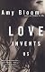 Love Invents Us