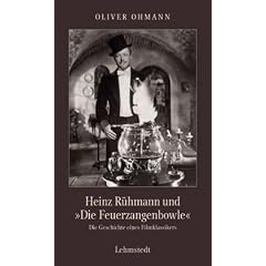 Heinz R�hmann und die �Feuerzangenbowle�: Die Geschichte eines Filmklassikers
