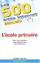 Les 500 sites Internet de l'�cole primaire. Edition 2003