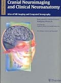 Cranial Neuroimaging and Clinical Neuroanatomy: Magnetic Resonance Imaging and Computed Tomography