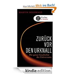Zurück vor den Urknall: Die ganze Geschichte des Universums