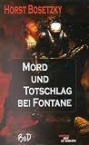 Mord und Totschlag bei Fontane - Horst Bosetzky