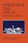 Frederick the Great: A Historical Profile