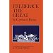 Frederick the Great: A Historical Profile