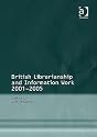 British Librarianship and Information Work 2001-2005