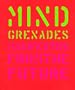 Mind Grenades: Manifestos from the Future