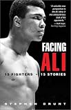 Facing Ali: 15 Fighters / 15 Stories