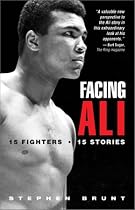 Facing Ali: 15 Fighters / 15 Stories