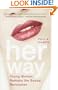 Her Way: Young Women Remake the Sexual Revolution