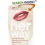 Her Way: Young Women Remake the Sexual Revolution