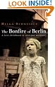 The Bonfire of Berlin: A Lost Childhood in Wartime Germany