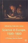 Science in Europe, 1500-1800, A Primary Sources Reader