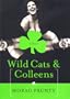 Wild Cats & Colleens: A Novel