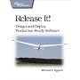 Release It!: Design and Deploy Production-Ready Software: Design and Deploy Production-ready Software (Pragmatic Programmers)