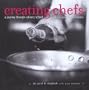 Creating Chefs: A Journey through Culinary School with Recipes and Lessons