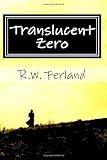 Translucent Zero

Amazon.Com Rank: N/A

Click here to learn more or buy it now!