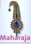 Maharaja: Die Pracht der indischen F�...