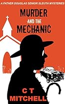 Murder and the Mechanic: A Father Douglas Cozy Mystery (Mystery, Thriller & Suspense Short Reads Series)