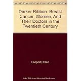 darker ribbon breast cancer women and their doctors in the twentieth century