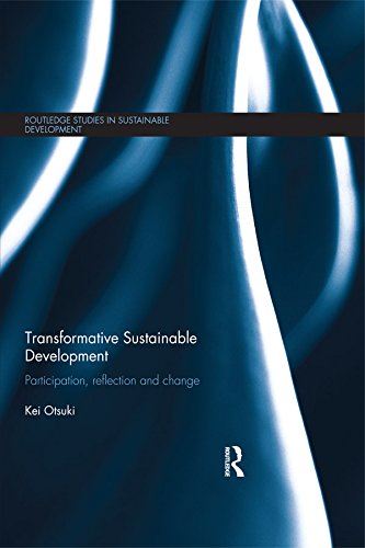Transformative Sustainable Development: Participation, reflection and change (Routledge Studies in Sustainable Development)