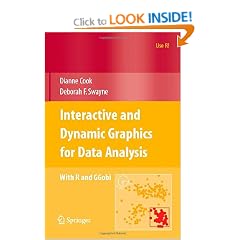 Interactive and Dynamic Graphics for Data Analysis: With R and GGobi (Use R!)