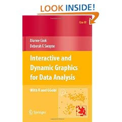 Interactive and Dynamic Graphics for Data Analysis: With R and GGobi (Use R!)