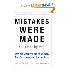 Mistakes Were Made (But Not by Me): Why We Justify Foolish Beliefs, Bad Decisions, and Hurtful Acts