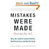 Mistakes Were Made (But Not by Me): Why We Justify Foolish Beliefs, Bad Decisions, and Hurtful Acts