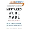 Mistakes Were Made (But Not by Me): Why We Justify Foolish Beliefs, Bad Decisions, and Hurtful Acts