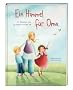 Ein Himmel f�r Oma: Ein Bilderbuch �ber das Sterben und den Tod