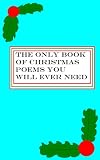 The Only Book Of Christmas Poems You Will Ever Need