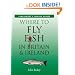 Where to Fly Fish in Britain and Ireland
