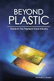 Beyond Plastic: Trends in the Payment Card Industry