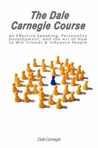 Childrens Toyshop  Books : The Dale Carnegie Course on Effective Speaking, Personality Development, and the Art of How to Win Friends & Influence People
