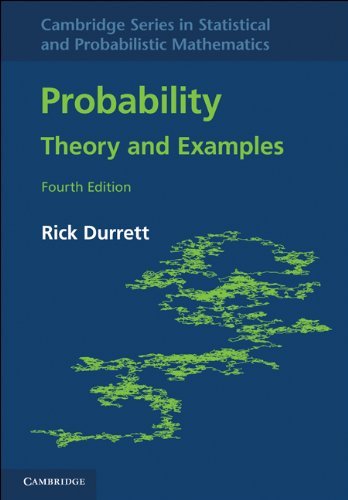 By Rick Durrett - Probability: Theory and Examples (4th Edition) (7/31/10)