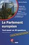 Le Parlement europ�en : Tout savoir en 30 questions