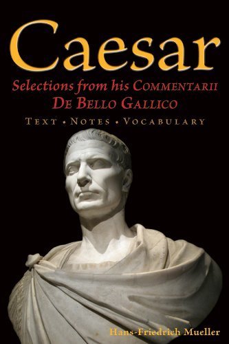 Caesar: Selections from his Commentarii De Bello Gallico by Julius Caesar (2012) Paperback