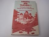 Parents and teachers. 1, Perspectives on home-school relations